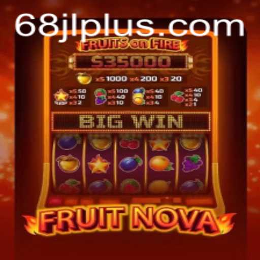 Discovering FruitNova: A Fresh Gaming Experience with 68JL